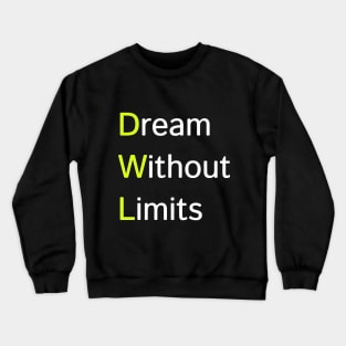 Dream Without Limits Motivation Quotes Design Crewneck Sweatshirt